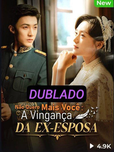 ⚡️ | Não Quero Mais Você: a Vingança da Ex Esposa Dublado