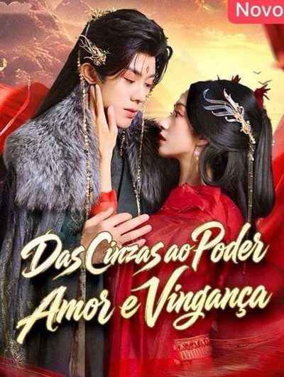 Das Cinzas ao Poder Amor e Legendado