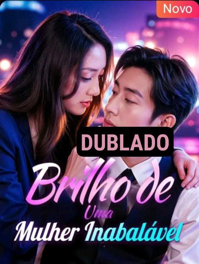 Brilho de uma Mulher Inabalável Dublado