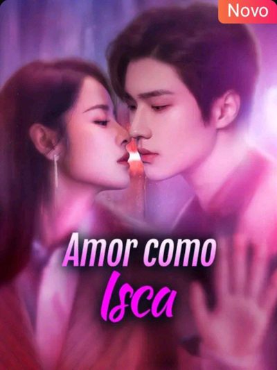 Amor Como Isca(dublado)