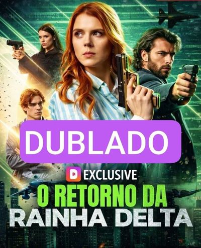 O Retorno da Rainha Delta Dublado