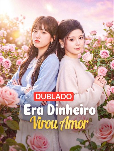Era Dinheiro Virou Amor Dublado