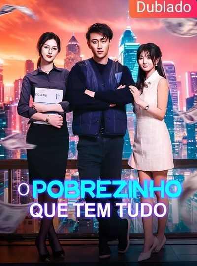 O POBREZINHO QUE TEM TUDO dublado